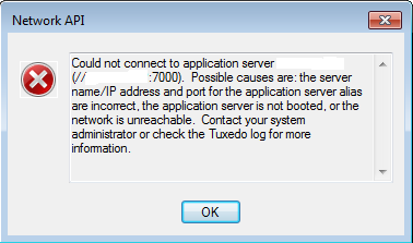 Could Not Connect to Application server. Possible causes are: the server name/IP address and port for the application server alias are incorrect, the application server is not booted, or the network is unreachable. Contact your system administrator or check the Tuxedo log for more information.